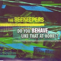 Do you behave like that at home? (3 tracks) - BEEKEEPERS
