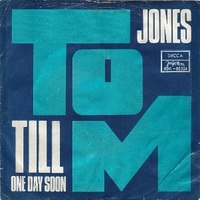 Till \ One day soon - TOM JONES