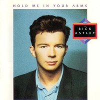 Hold me in your arms - RICK ASTLEY