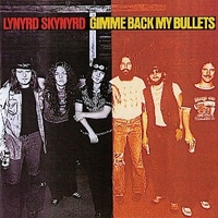 Gimme back my bullets - LYNYRD SKYNYRD