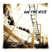 On the rise - ON THE RISE