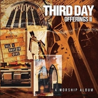 Offerings II - All I have to give - THIRD DAY