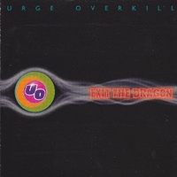 Exit the dragon - URGE OVERKILL