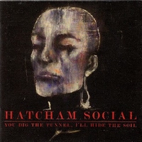 You dig the tunnel, I'll hide the soil - HATCHAM SOCIAL