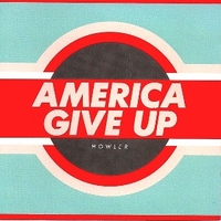 America give up - HOWLER