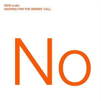 Waiting for the sirens' call - NEW ORDER