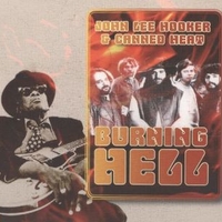 Burning hell - CANNED HEAT \ JOHN LEE HOOKER