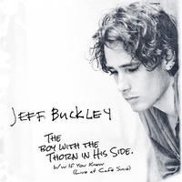 The boy with the thorn in his side \ If you knew (live at the Cafè Sin-è) - JEFF BUCKLEY