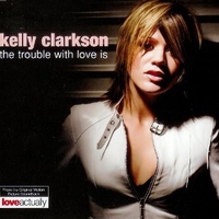 The trouble with love is (album vers.) - KELLY CLARKSON
