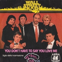 You don't have to say you love me \ Roma capoccia - WALL STREET CRASH