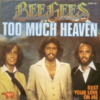 Too much heaven \ Rest your love on me - BEE GEES