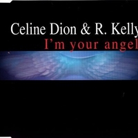 I'm your angel (3 tracks) - CELINE DION \ R.KELLY