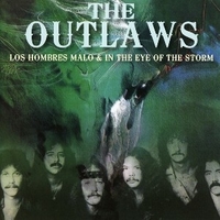 Los hombres malo & In the eye of the storm - OUTLAWS