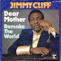 Dear mother \ Remake the world - JIMMY CLIFF