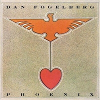 Phoenix - DAN FOGELBERG