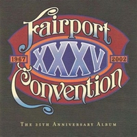 XXXV the 35th anniversary album - FAIRPORT CONVENTION