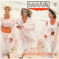 Do not disturb (6:08) - BANANARAMA