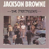 The pretender - JACKSON BROWNE