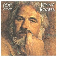 Love will turn you around - KENNY ROGERS