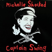 Captain swing - MICHELLE SHOCKED