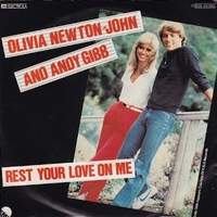 Rest your love on me \ Boats against the current - OLIVIA NEWTON-JOHN \ ANDY GIBB