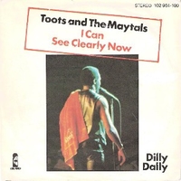 I can see clearly now \ Dilly dally - TOOTS AND THE MAYTALS