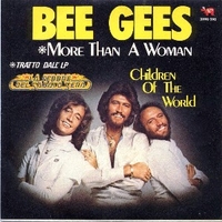 More than a woman \ Children of the world - BEE GEES