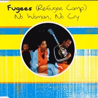 No woman, no cry \ Don't cry, dry your eyes (4 tracks) - FUGEES