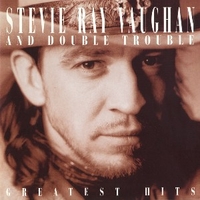 Greatest hits - STEVIE RAY VAUGHAN