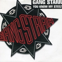 You know my steez (2 tracks) - GANG STARR