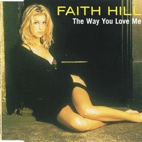 The way you love me (4 tracks) - FAITH HILL