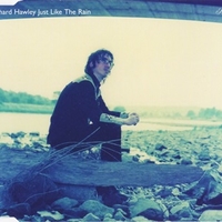 Just like the rain (1 track) - RICHARD HAWLEY