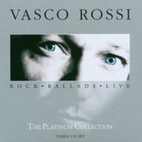 The platinum collection - Rock, ballads, live - VASCO ROSSI