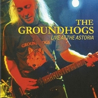 Live at the Astoria - GROUNDHOGS