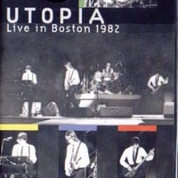 Live in Boston 1982 - UTOPIA