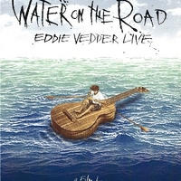 Water on the road-Eddie Vedder live (A film by Christoph Green and Brendan Canty) - EDDIE VEDDER