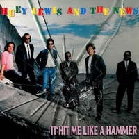 It hit me like a hammer - HUEY LEWIS & THE NEWS