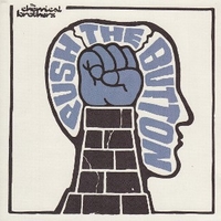 Push the button - CHEMICAL BROTHERS