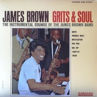 Grits & soul - The instrumental sounds of the James Brown band - JAMES BROWN