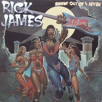 Bustin' out of L seven - RICK JAMES