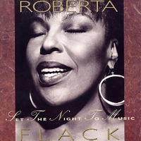 Set the night to music - ROBERTA FLACK