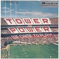 We came to play! - TOWER OF POWER
