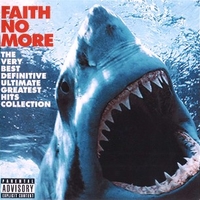 The very best definitive ultimate greatest hits collection - FAITH NO MORE