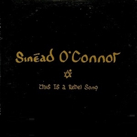 This is a rebel song (1 track) - SINEAD O'CONNOR