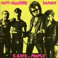 I hate...people \ Let's break the law - ANTI-NOWHERE LEAGUE