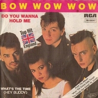 Do you wanna hold me \ What's the time (hey Buddy) - BOW WOW WOW