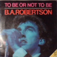 To be or not to be \ Language of love - B.A.ROBERTSON