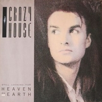 Still looking for heaven and earth - CRAZY HOUSE