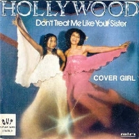 Don't treat me like your sister \ Cover girl - HOLLYWOOD