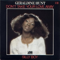 Don't take your love away \ Silly boy - GERALDINE HUNT